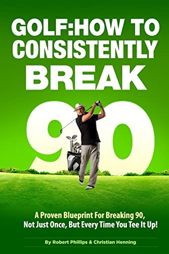 Golf: How to Consistently Break 90 von CREATESPACE
